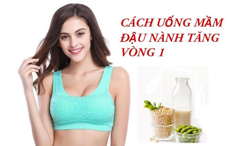 Ăn mầm đậu nành tăng vòng 1 có tốt không?