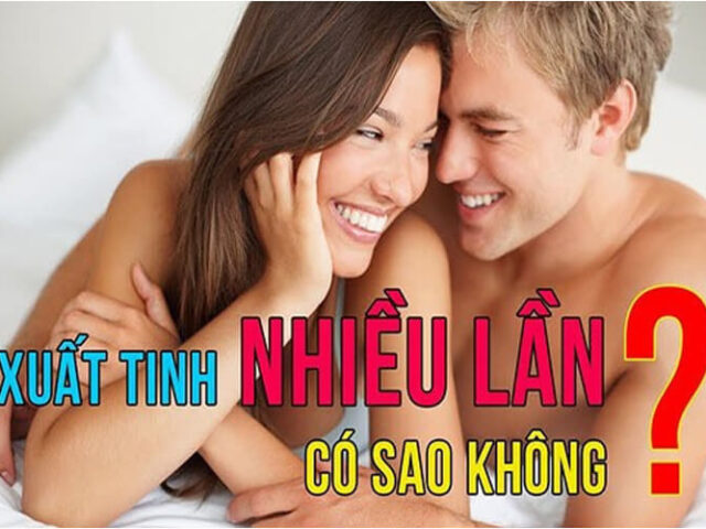 xuất tinh nhiều lần có ảnh hưởng đến sức khỏe không